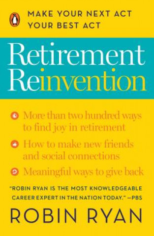 Book Retirement Reinvention: Make Your Next Act Your Best Act Robin Ryan