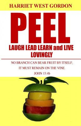 Könyv Peel Laugh Lead Learn and Live Lovingly: L5 Mrs Harriet West Gordon Lpc
