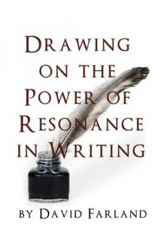 Kniha Drawing on the Power of Resonance in Writing David Farland