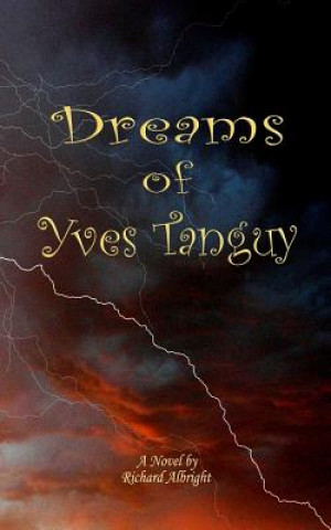 Kniha Dreams of Yves Tanguy Mr Richard D Albright
