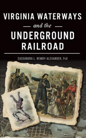 Carte Virginia Waterways and the Underground Railroad Phd Cassandra L Newby-Alexander