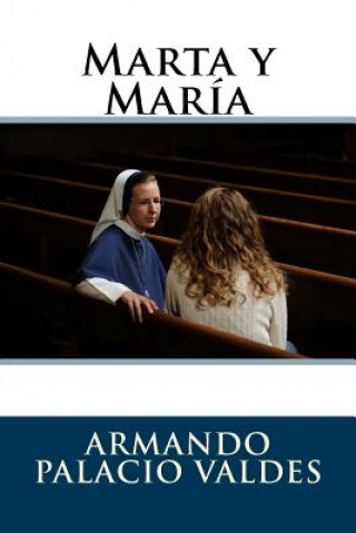 Книга Marta y María Armando Palacio Valdes