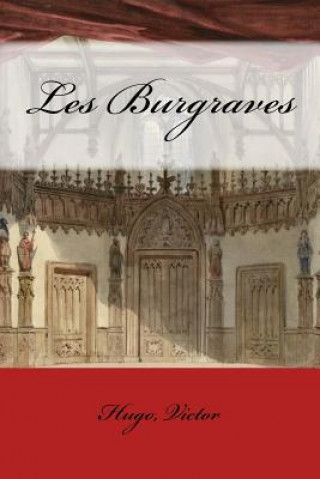Kniha Les Burgraves Hugo Victor
