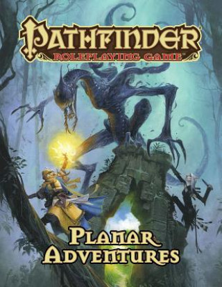 Knjiga Pathfinder Roleplaying Game: Planar Adventures James Jacobs
