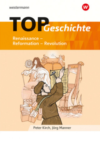 Könyv TOP Geschichte 3. Renaissance - Reformation - Revolution Peter Kirch
