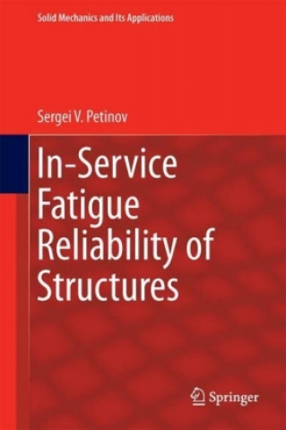 Book In-Service Fatigue Reliability of Structures Sergei V. Petinov