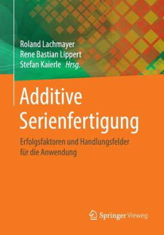Carte Additive Serienfertigung Roland Lachmayer
