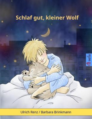 Книга Schlaf gut, kleiner Wolf: Eine Gutenachtgeschichte für müde (und nicht so müde) Kinder Ulrich Renz