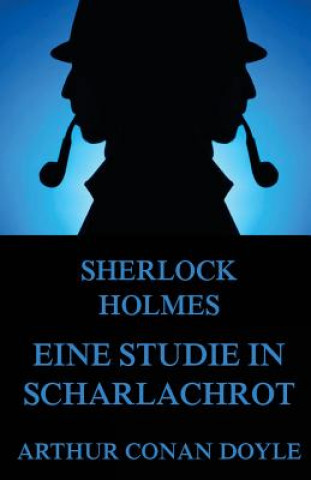 Carte Eine Studie in Scharlachrot: Illustrierte Ausgabe Arthur Conan Doyle