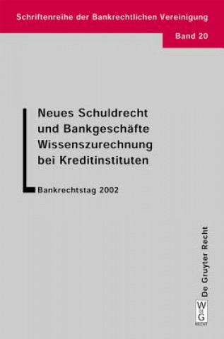 Kniha Neues Schuldrecht und Bankgeschafte. Wissenszurechnung bei Kreditinstituten Walther Hadding