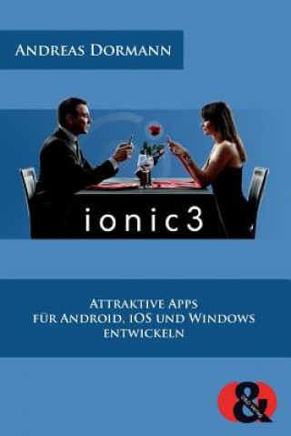 Carte Ionic 3: Attraktive Apps für Android, iOS und Windows entwickeln Andreas Dormann