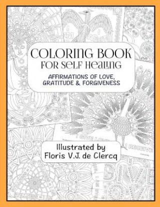 Książka Coloring Book For Self Healing: Affirmations Of Love, Gratitude & Forgiveness Floris V J De Clercq