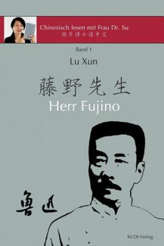 Buch Lu Xun Herr Fujino - &#40065;&#36805;&#12298;&#34276;&#37326;&#20808;&#29983;&#12299;: in vereinfachtem und traditionellem Chinesisch, mit Pinyin und Lu Xun