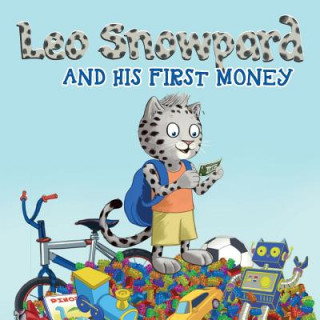 Könyv Leo Snowpard: and his first money (Paperback, US Dollar): Leo Snowpard: And his First Money Leo Snowpard
