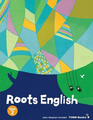 Kniha Roots English 2: An English Language Study Textbook for High Beginner Students John Stephen Knodell