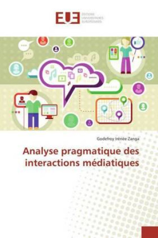 Kniha Analyse pragmatique des interactions médiatiques Godefroy Irénée Zanga