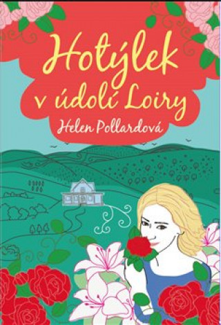 Książka Hotýlek v údolí Loiry Helen Pollardová