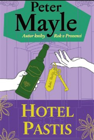 Kniha Hotel Pastis Peter Mayle