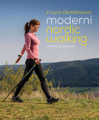 Book Moderní nordic walking Lucia Okoličányová
