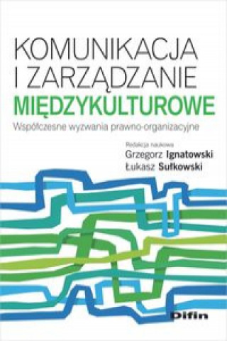 Könyv Komunikacja i zarządzanie międzykulturowe Ignatowski Grzegorz