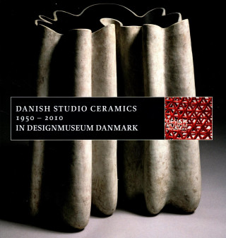 Βιβλίο Danish Studio Ceramics 1950 - 2010 Bodil Busk Laursen