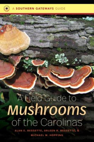 Könyv Field Guide to Mushrooms of the Carolinas Alan E. Bessette