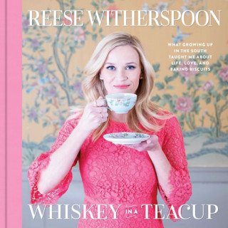 Kniha Whiskey in a Teacup Reese Witherspoon