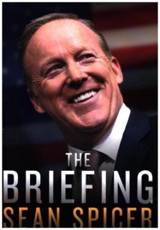 Könyv Briefing Sean Spicer