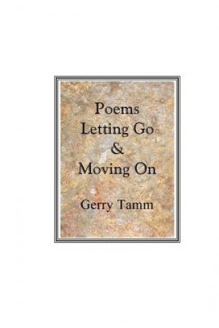 Kniha Poems, Letting Go & Moving On Gerry Tamm