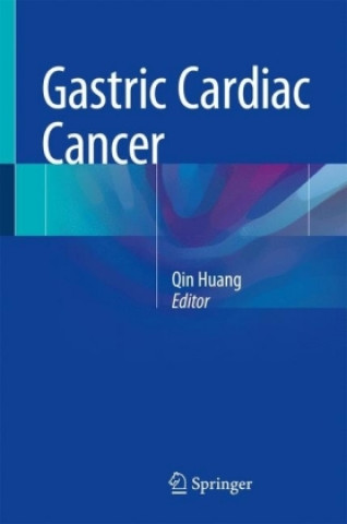 Könyv Gastric Cardiac Cancer Qin Huang