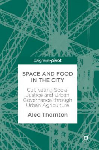 Книга Space and Food in the City Alec Thornton