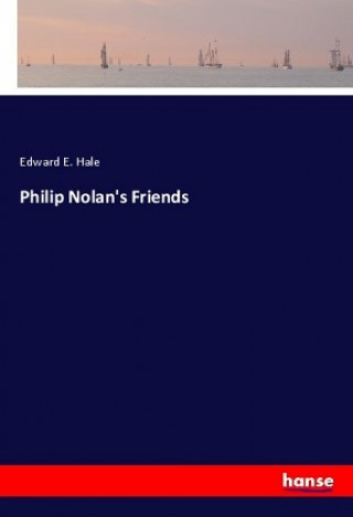 Carte Philip Nolan's Friends Edward E. Hale