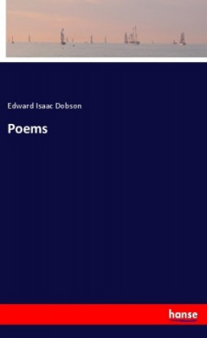 Kniha Poems Edward Isaac Dobson