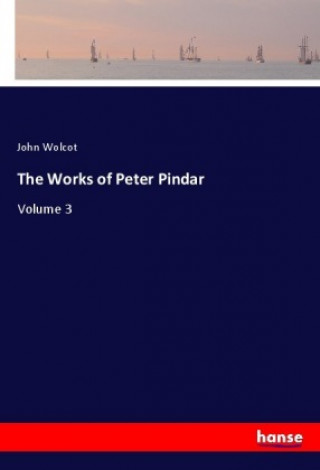 Kniha The Works of Peter Pindar John Wolcot