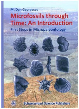 Knjiga Microfossils through Time: An Introduction M. Dan Georgescu