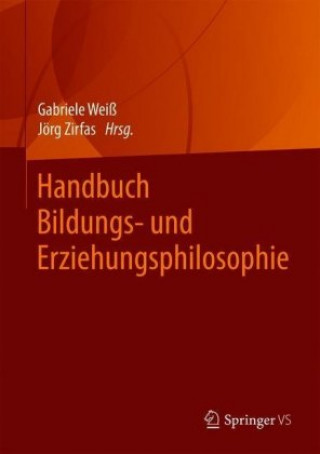 Kniha Handbuch Bildungs- und Erziehungsphilosophie Gabriele Weiß