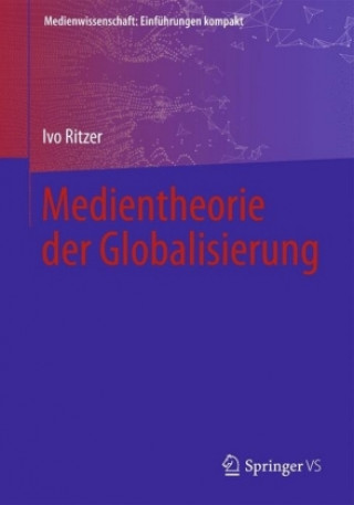 Kniha Medientheorie der Globalisierung Ivo Ritzer