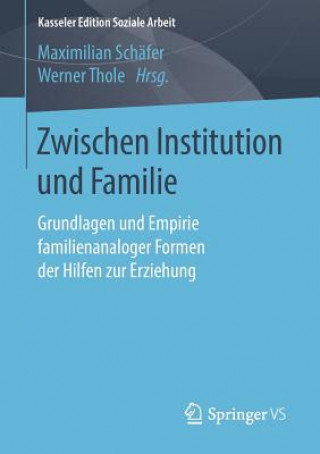 Knjiga Zwischen Institution Und Familie Maximilian Schäfer