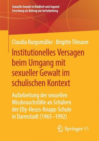 Kniha Institutionelles Versagen Beim Umgang Mit Sexueller Gewalt Im Schulischen Kontext Claudia Burgsmüller