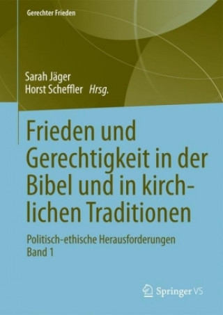 Kniha Frieden Und Gerechtigkeit in Der Bibel Und in Kirchlichen Traditionen Sarah Jäger