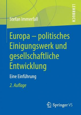 Kniha Europa - Politisches Einigungswerk Und Gesellschaftliche Entwicklung Stefan Immerfall