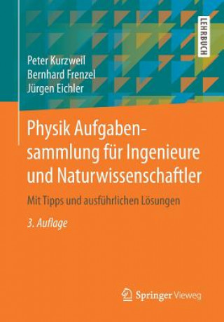 Kniha Physik Aufgabensammlung fur Ingenieure und Naturwissenschaftler Peter Kurzweil