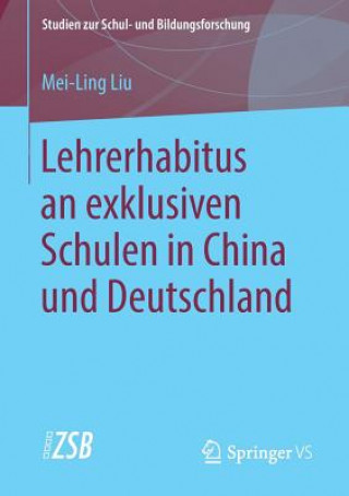 Kniha Lehrerhabitus an Exklusiven Schulen in China Und Deutschland Mei-Ling Liu