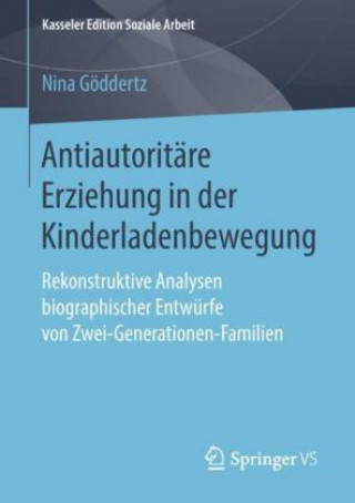 Carte Antiautoritare Erziehung in der Kinderladenbewegung Nina Goddertz