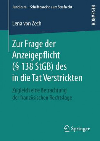 Buch Zur Frage Der Anzeigepflicht ( 138 Stgb) Des in Die Tat Verstrickten Lena von Zech