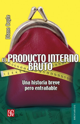 Kniha El Producto Interno Bruto: Una Historia Breve Pero Entranable Diane Coyle