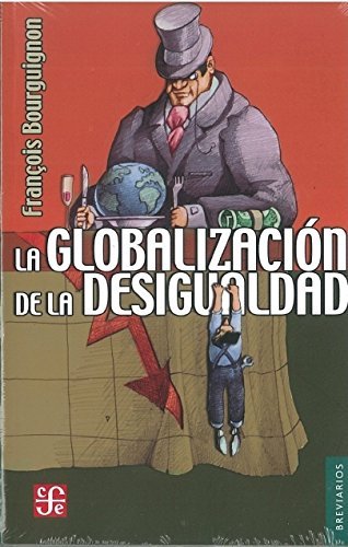Kniha La Globalizacion de la Desigualdad Francois Bourguignon