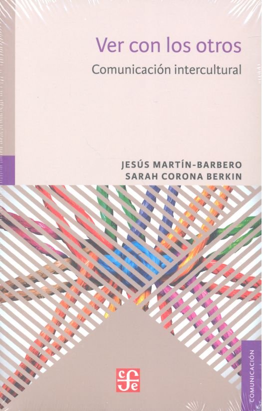 Knjiga Ver Con Los Otros: Comunicacion Intercultural Jesus Y Sarah Corona Berkin Martin-Barbero