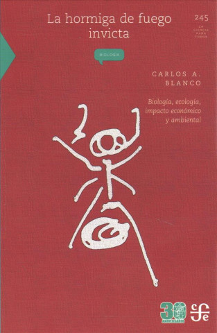 Könyv La Hormiga de Fuego Invicta: Biologia, Ecologia, Impacto Economico y Ambiental Carlos A Blanco
