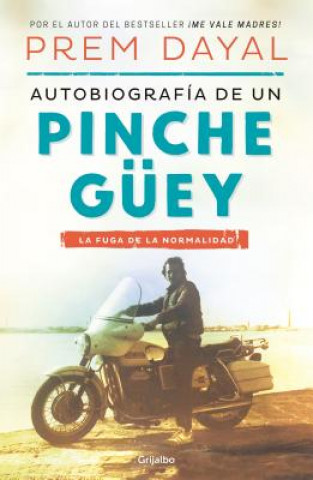 Carte Autobiografía de Un Pinche Güey / Autobiography of a Loser Prem Dayal